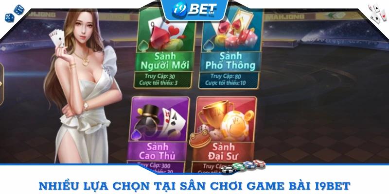 Nhiều lựa chọn tại sân chơi Game bài I9BET