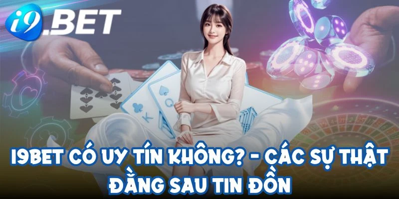 i9bet co uy tin khong